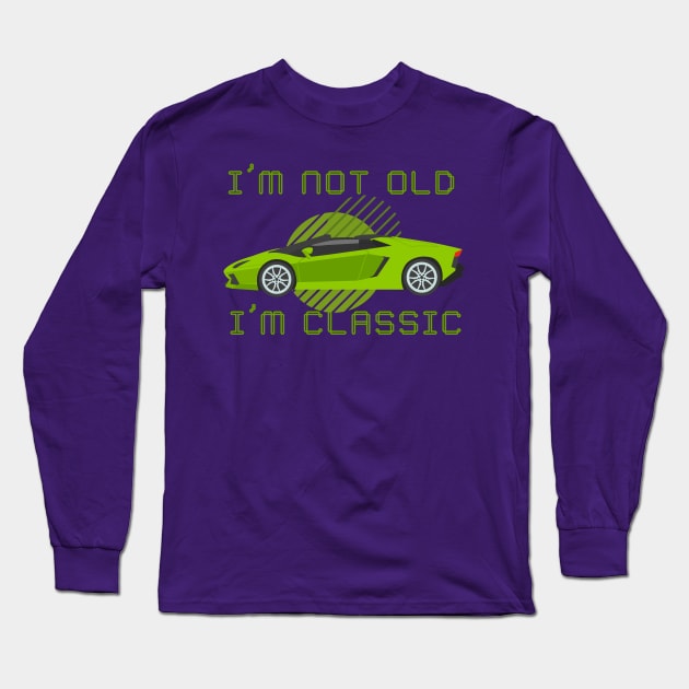 Lispe I'm Not Old I'm Classic Funny Car 1980s style Graphic Long Sleeve T-Shirt by Lispe